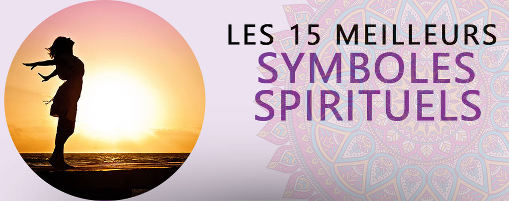 Les 15 Symboles Spirituels Pour Faciliter l'Éveil Spirituel
